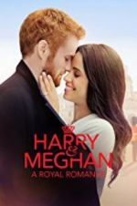 Harry &amp; Meghan: A Royal Romance