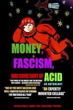 Money, Fascism, and Some Sort of Acid