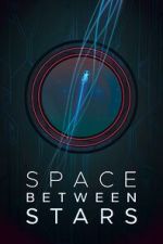 Space Between Stars (Short 2018)