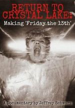 Return to Crystal Lake: Making \'Friday the 13th\'