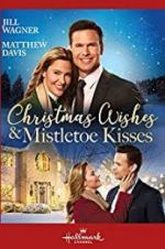 Christmas Wishes &amp; Mistletoe Kisses