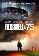 Aliens, Abductions &amp; UFOs: Roswell at 75