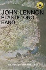 Classic Albums: John Lennon - Plastic Ono Band