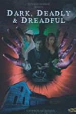 Dark, Deadly &amp; Dreadful