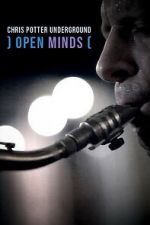 Open Minds: Chris Potter Underground