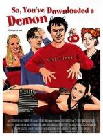 So, You\'ve Downloaded a Demon