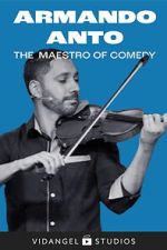 Armando Anto: The Maestro of Comedy