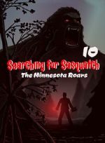 Searching for Sasquatch 10: The Minnesota Roars