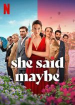 She Said Maybe