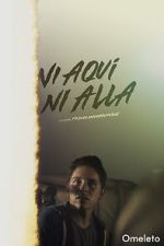 Ni Aquí Ni Allá (Neither Here Nor There) (Short 2021)