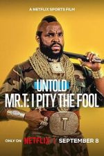 Untold Mr. T: I Pity the Fool-hd