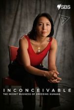 Inconceivable - The Secret Business of Breeding Humans