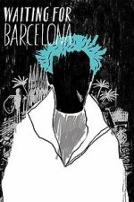 Waiting for Barcelona