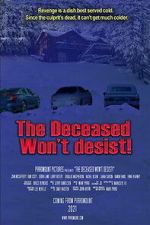 The Deceased Won\'t Desist!