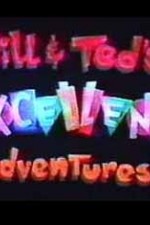 Bill & Ted's Excellent Adventures