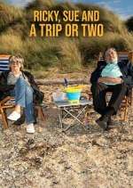 Ricky, Sue &amp; a Trip or Two