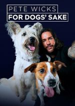 Pete Wicks: For Dogs\' Sake
